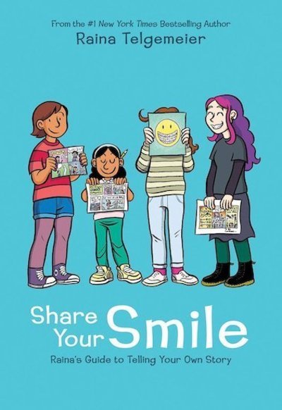 Cover for Raina Telgemeier · Share Your Smile: Raina's Guide to Telling Your Own Story (Hardcover Book) (2019)