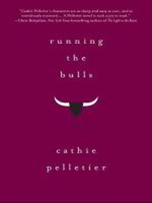 Cover for Cathie Pelletier · Running the Bulls (Paperback Book) [Reprint edition] (2014)