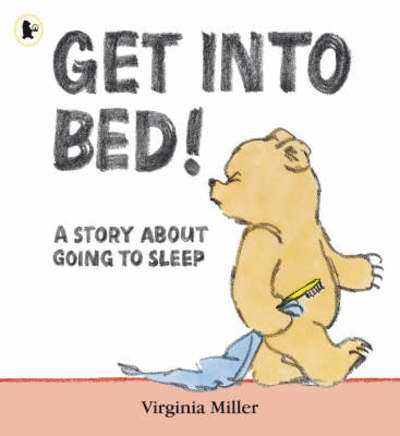 Cover for Virginia Miller · Get into Bed! (Paperback Book) (2008)