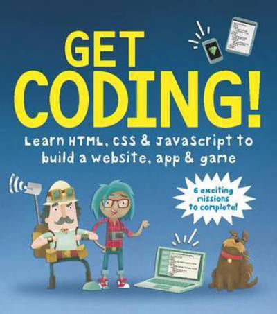 Cover for Young Rewired State · Get Coding! Learn HTML, CSS, and JavaScript and Build a Website, App, and Game - Get Coding! (Taschenbuch) (2016)