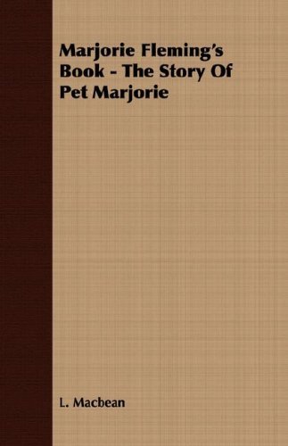 Cover for L. Macbean · Marjorie Fleming's Book - the Story of Pet Marjorie (Taschenbuch) (2007)