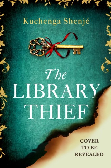 Cover for Kuchenga Shenje · The Library Thief: The spellbinding debut for fans of Rebecca and Fingersmith (Hardcover Book) (2024)