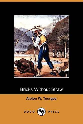 Cover for Albion Winegar Tourgee · Bricks Without Straw (Dodo Press) (Paperback Book) (2009)