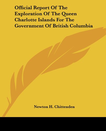 Cover for Newton H. Chittenden · Official Report of the Exploration of the Queen Charlotte Islands for the Government of British Columbia (Paperback Book) (2004)
