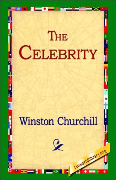 Cover for Winston Churchill · The Celebrity (Hardcover bog) (2006)
