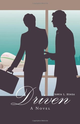 Cover for Irwin L. Hinds · Driven: a Novel (Paperback Book) (2011)