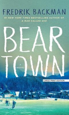 Beartown - Fredrik Backman - Boeken - Large Print Press - 9781432837846 - 14 februari 2018