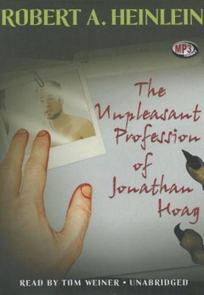 Cover for Robert A. Heinlein · The Unpleasant Profession of Jonathan Hoag (MP3-CD) (2011)