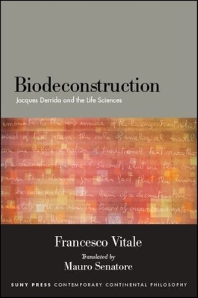 Cover for Francesco Vitale · Biodeconstruction: Jacques Derrida and the Life Sciences - SUNY series in Contemporary Continental Philosophy (Paperback Book) (2018)