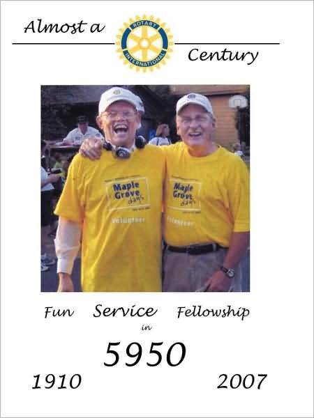 Cover for Fun Service Fellowship Fun Service Fellowship · Rotary International: Almost a Century 1910-2007 (Paperback Bog) (2009)