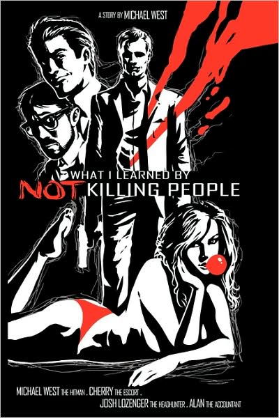 Cover for Michael West · What I Learned by Not Killing People (Pocketbok) (2009)