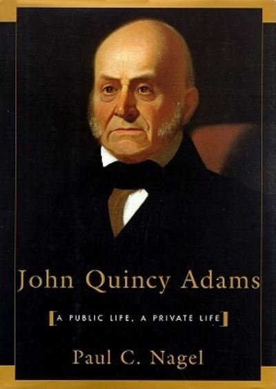 Cover for Paul C. Nagel · John Quincy Adams A Public Life, a Private Life (CD) (2010)