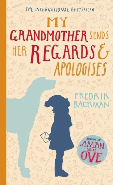 My Grandmother Sends Her Regard and Apologises - Fredrik Backman - Bøker - Hodder - 9781444775846 - 4. juni 2015