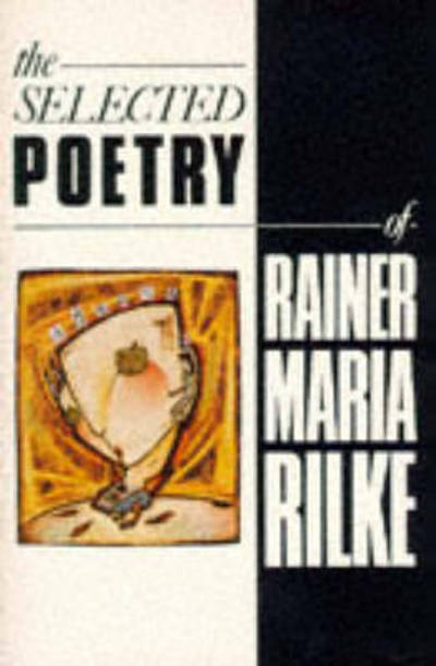 Cover for Rainer Maria Rilke · The Selected Poetry of Rainer Maria Rilke (Paperback Book) (2014)