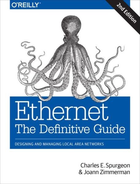 Ethernet: The Definitive Guide - Charles Spurgeon - Boeken - O'Reilly Media - 9781449361846 - 29 april 2014
