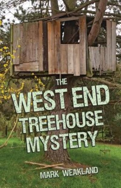 Cover for Mark Weakland · West End Treehouse Mystery, The (Paperback Book) (2018)
