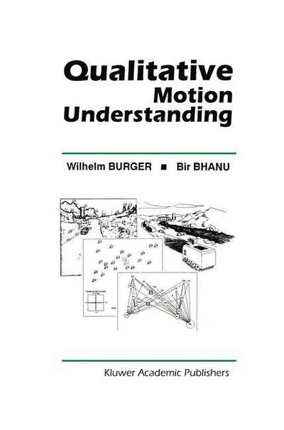 Cover for Wilhelm Burger · Qualitative Motion Understanding - The Springer International Series in Engineering and Computer Science (Paperback Book) [Softcover reprint of the original 1st ed. 1992 edition] (2012)