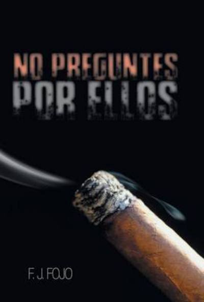 Cover for F J Fojo · No Preguntes Por Ellos (Gebundenes Buch) (2013)