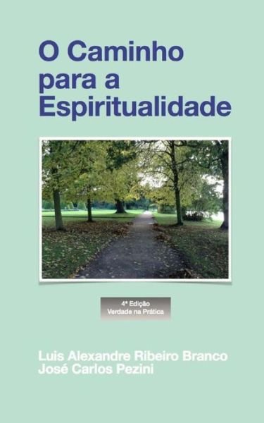 Cover for Luis Alexandre Ribeiro Branco · O Caminho Para a Espiritualidade (Pocketbok) [Portuguese edition] (2011)