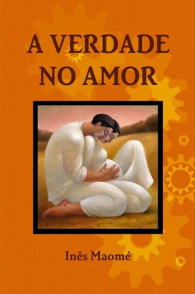 Cover for Inês Maomé · Verdade No Amor (Book) (2011)