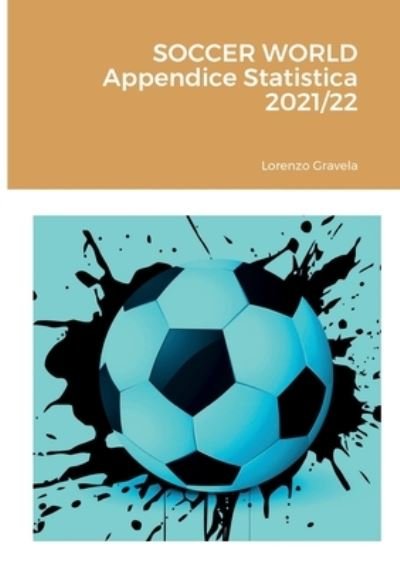 Cover for Lorenzo Gravela · SOCCER WORLD - Appendice Statistica 2021/22 (Bok) (2022)