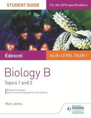 Cover for Mary Jones · Edexcel AS/A Level Year 1 Biology B Student Guide: Topics 1 and 2 (Paperback Bog) (2015)