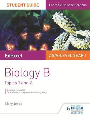 Cover for Mary Jones · Edexcel AS/A Level Year 1 Biology B Student Guide: Topics 1 and 2 (Paperback Book) (2015)