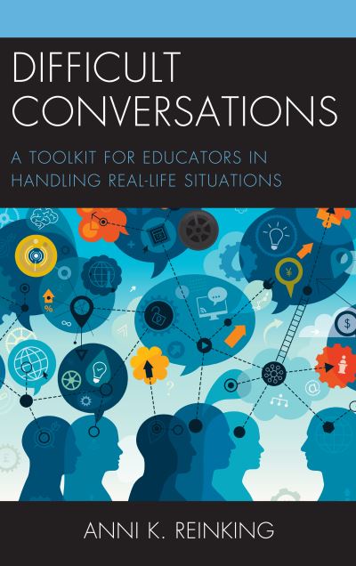 Cover for Anni K. Reinking · Difficult Conversations: A Toolkit for Educators in Handling Real-Life Situations (Hardcover Book) (2019)