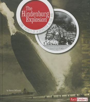 Cover for Steven Otfinoski · The Hindenburg Explosion: Core Events of a Disaster in the Air (What Went Wrong?) (Inbunden Bok) (2014)