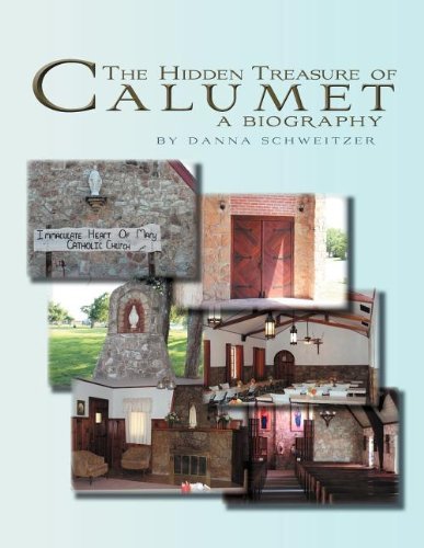 Cover for Danna Schweitzer · The Hidden Treasure of Calumet: a Biography (Paperback Book) (2012)