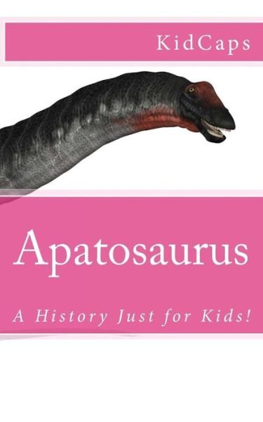 Cover for Kidcaps · Apatosaurus: a History Just for Kids! (Pocketbok) (2012)