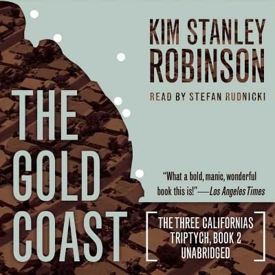 Cover for Kim Stanley Robinson · The Gold Coast (MP3-CD) (2015)