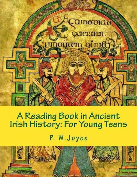 Cover for P W Joyce · A Reading Book in Ancient Irish History: for Young Teens (Paperback Book) (2013)