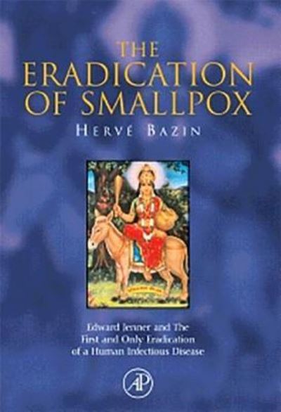 Cover for Hervé Bazin · The Eradication of Smallpox Edward Jenner and The First and Only Eradication of a Human Infectious Disease (Paperback Book) (1999)