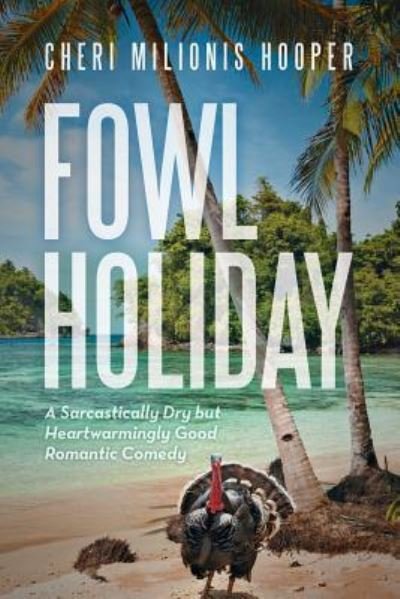 Cover for Cheri Milionis Hooper · Fowl Holiday (Paperback Book) (2015)