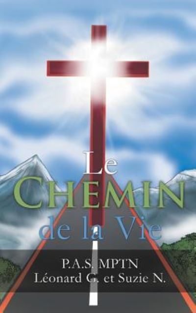 Cover for P a S Mptn Leonard G Et Suzie N · Le Chemin de la Vie (Hardcover Book) (2017)