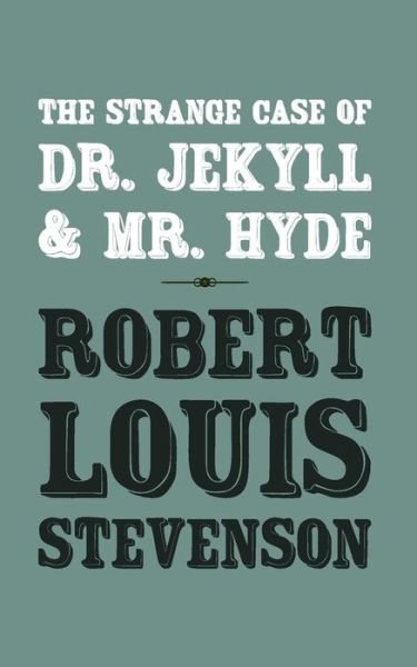 Cover for Robert Louis Stevenson · The Strange Case of Dr. Jekyll and Mr. Hyde: Original and Unabridged (Pocketbok) (2014)