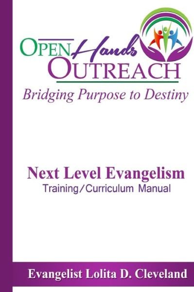 Ms Lolita D Cleveland · Next Level Evangelism Training and Curriculum Manual: Bridging Purpose to Destiny (Paperback Bog) (2014)