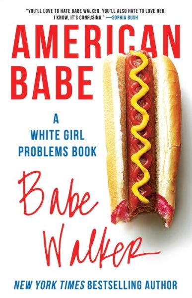 Cover for Babe Walker · American Babe: A White Girl Problems Book (Paperback Book) (2016)