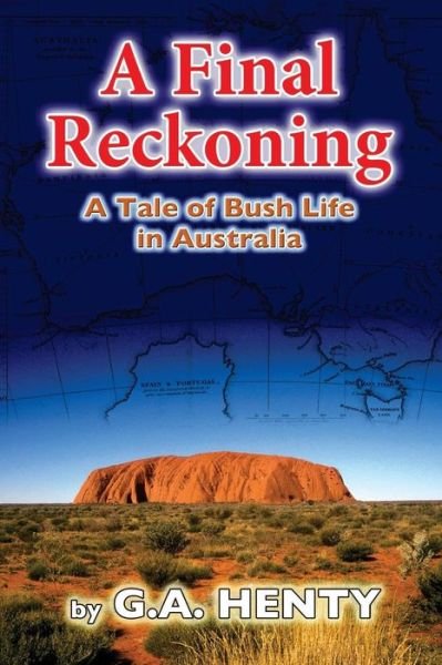 Cover for G a Henty · A Final Reckoning: a Tale of Bush Life in Australia (Paperback Book) (2014)