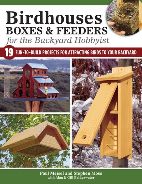 Cover for Bridgewater, A. &amp; G. · Birdhouses, Boxes &amp; Feeders for the Backyard Hobbyist (Paperback Book) (2017)