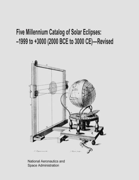 Cover for National Aeronautics and Administration · Five Millennium Catalog of Solar Eclipses: -1999 to +3000 (2000 Bce to 3000 Ce) - Revised (Paperback Book) (2014)