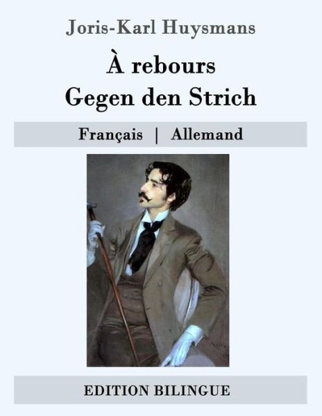 Cover for Joris-karl Huysmans · A Rebours / Gegen den Strich (Paperback Book) (2015)