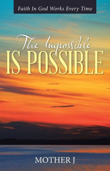 Cover for Mother J · The Impossible Is Possible (Paperback Book) (2015)