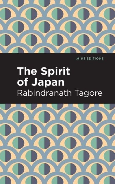 Cover for Rabindranath Tagore · The Spirit of Japan - Mint Editions (Taschenbuch) (2021)