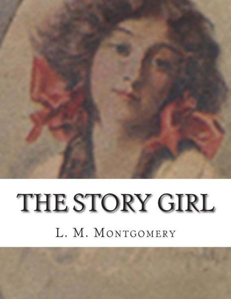 Cover for L M Montgomery · The Story Girl (Paperback Book) (2015)