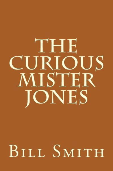 Cover for Bill Smith · The Curious Mister Jones (Paperback Book) (2015)