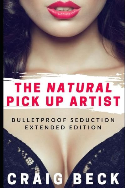 Cover for Craig Beck · The Natural Pick Up Artist (Paperback Book) (2017)