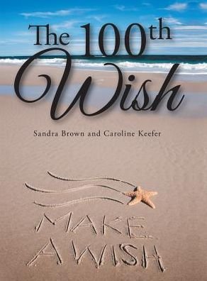 Cover for Sandra Brown · The 100th Wish (Gebundenes Buch) (2016)