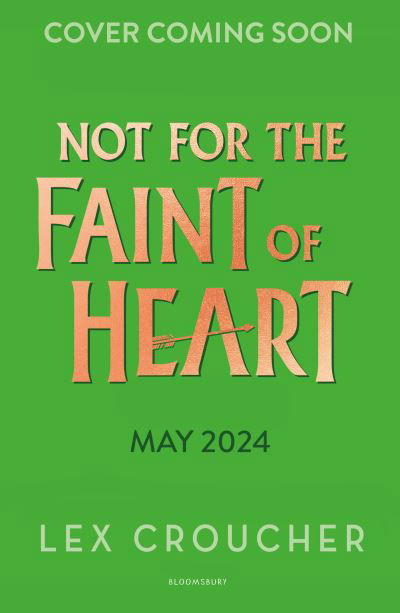 Cover for Lex Croucher · Not for the Faint of Heart: from the award-winning author of Gwen and Art Are Not in Love (Pocketbok) (2024)